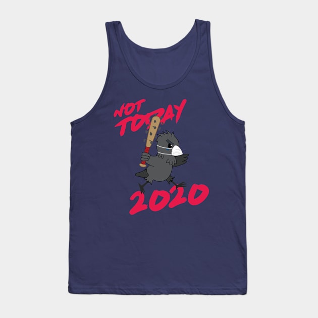 "Not TODAY, 2020!" (Mask Version) Tank Top by rockbottle_designs